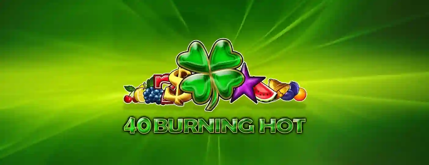 40 Burning Hot slot logo with fiery fruit theme and classic design